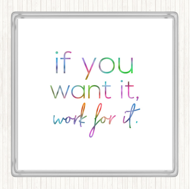 If You Want It Rainbow Quote Coaster