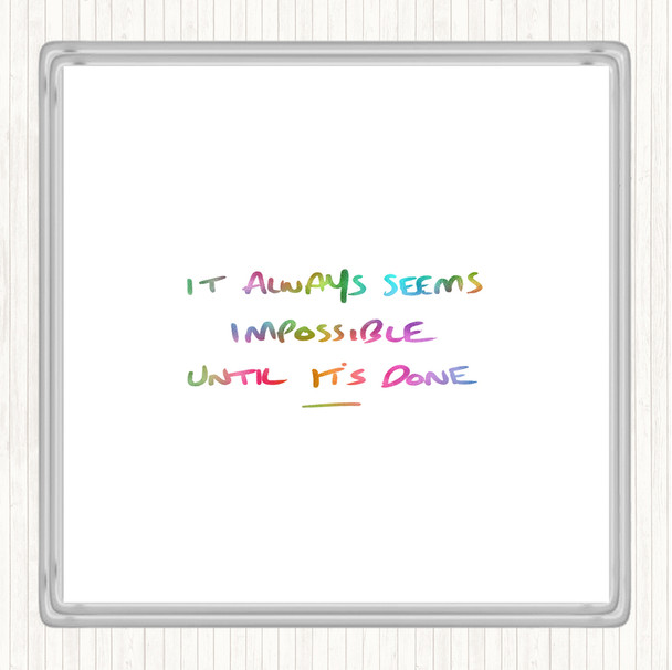 Impossible Until Its Done Rainbow Quote Coaster