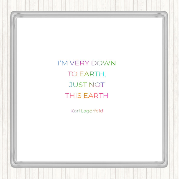 Karl Down To Earth Rainbow Quote Coaster