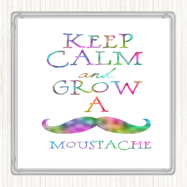 Keep Calm Grow Mustache Rainbow Quote Coaster
