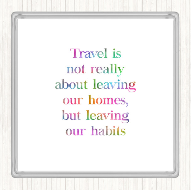 Leaving Our Habits Rainbow Quote Coaster