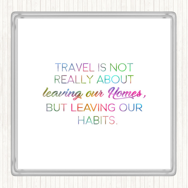 Leaving Our Homes Rainbow Quote Coaster
