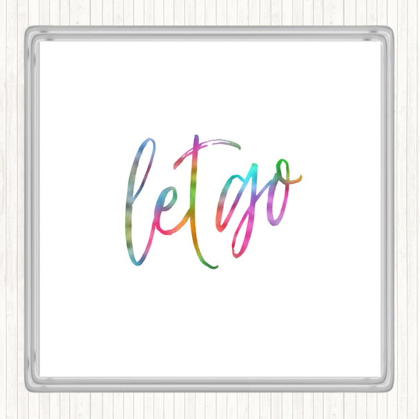 Let Go Rainbow Quote Coaster