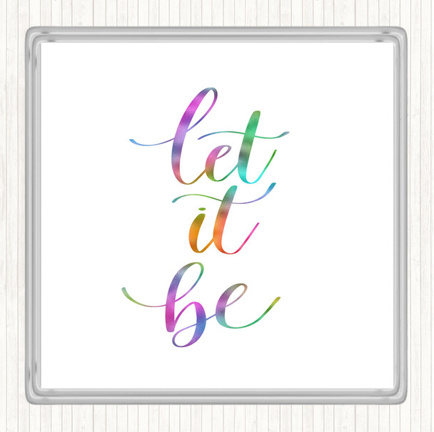 Let It Be Swirl Rainbow Quote Coaster