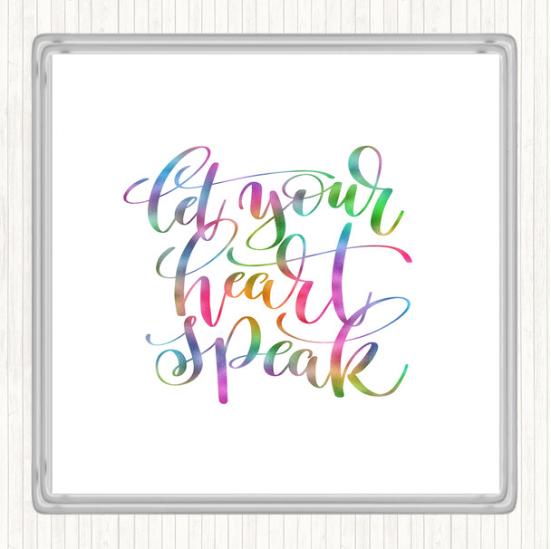 Let Your Heart Speak Rainbow Quote Coaster