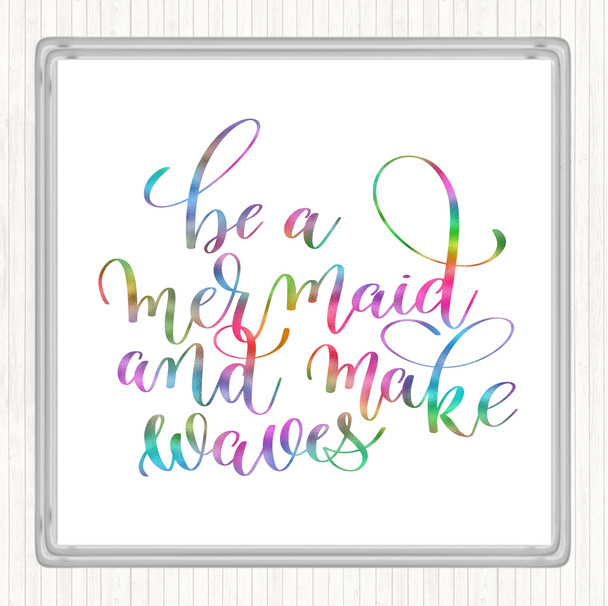 Be A Mermaid Rainbow Quote Coaster
