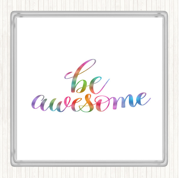 Be Awesome Swirl Rainbow Quote Coaster