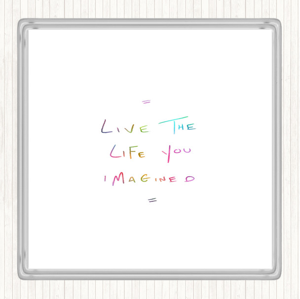 Live Life Imagined Rainbow Quote Coaster