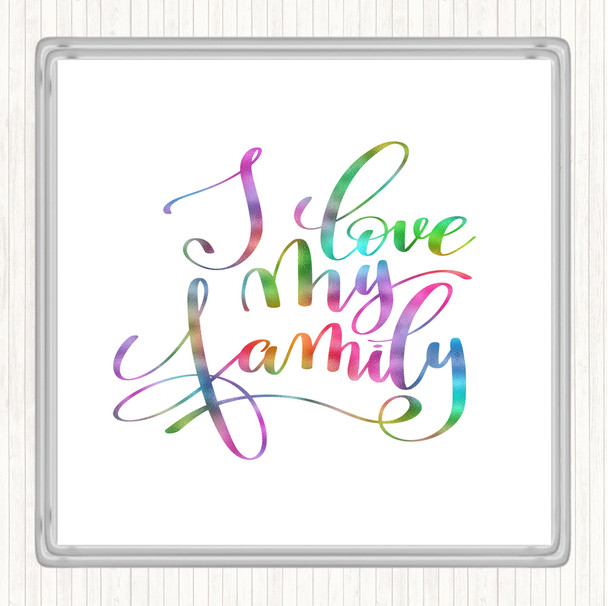 Love My Family Rainbow Quote Coaster