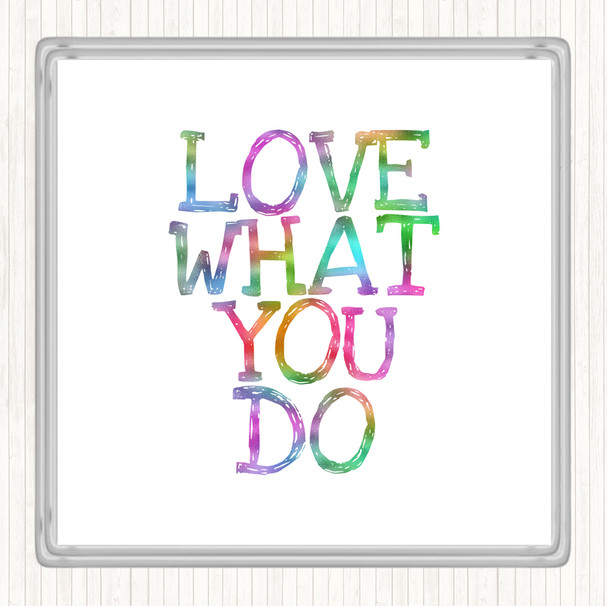 Love What You Do Rainbow Quote Coaster