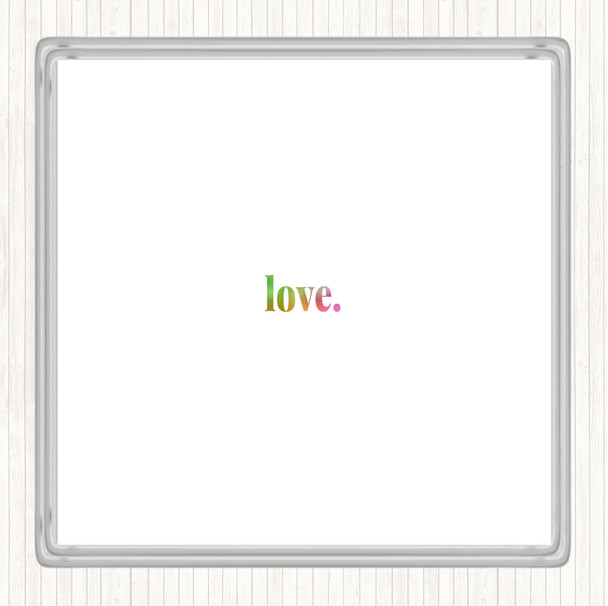 Love Rainbow Quote Coaster