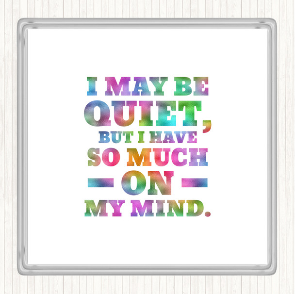 May Be Quiet Rainbow Quote Coaster