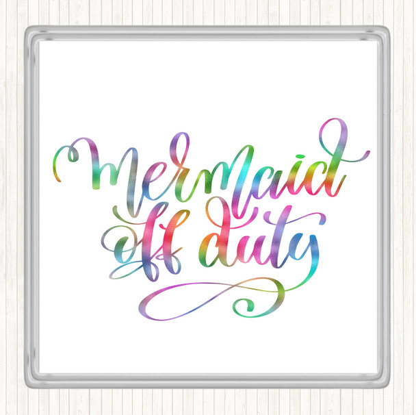 Mermaid Off Duty Rainbow Quote Coaster