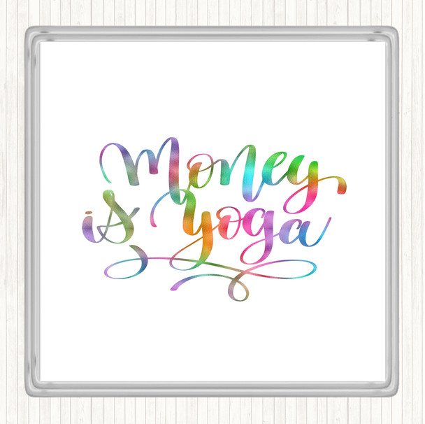 Money Is Yoga Rainbow Quote Coaster