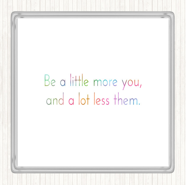 More You Less Them Rainbow Quote Coaster