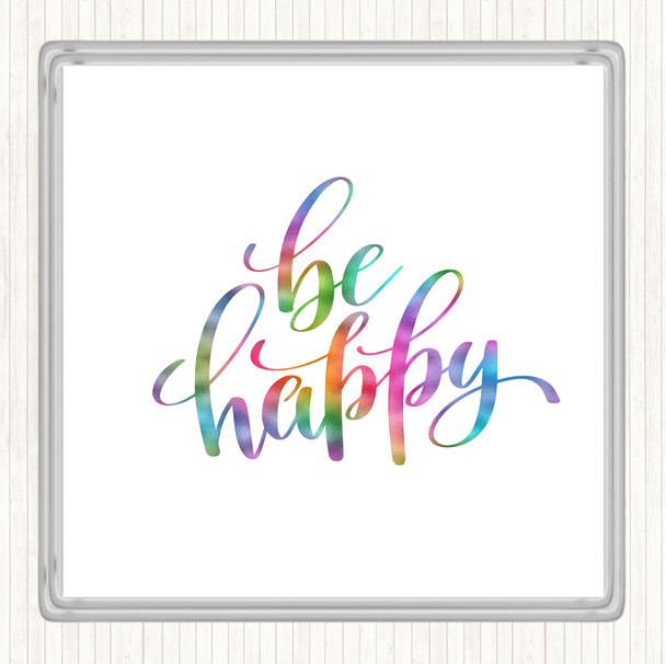 Be Happy Rainbow Quote Coaster