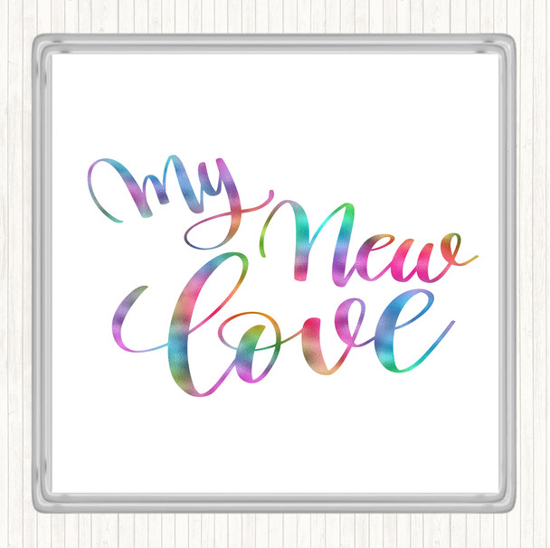 My New Love Rainbow Quote Coaster