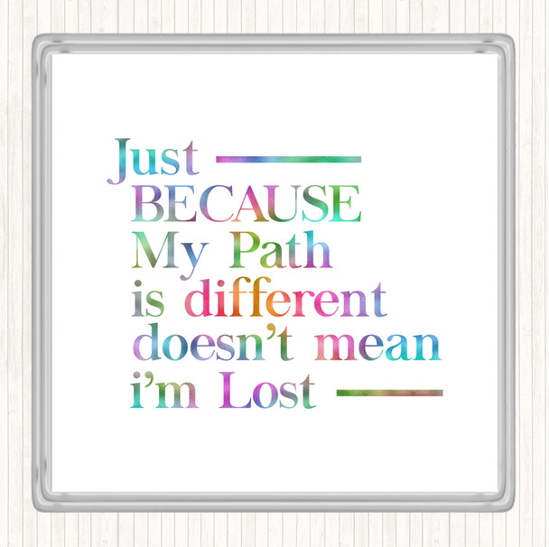 My Path Is Different Rainbow Quote Coaster