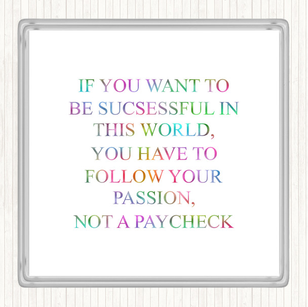 Not A Paycheck Rainbow Quote Coaster
