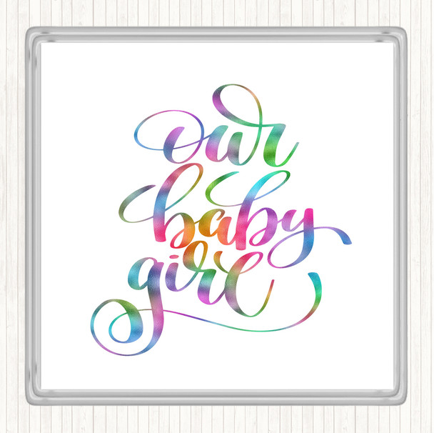 Our Baby Girl Rainbow Quote Coaster