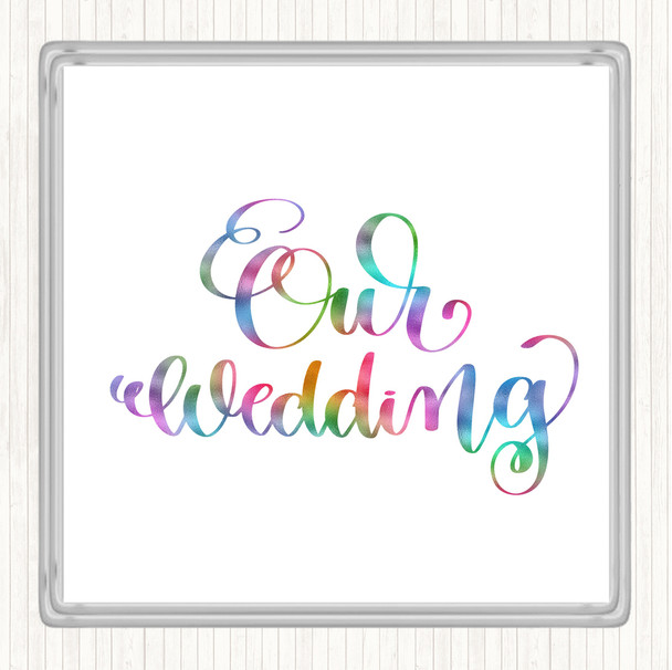 Our Wedding Rainbow Quote Coaster
