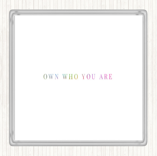 Own Who You Are Rainbow Quote Coaster