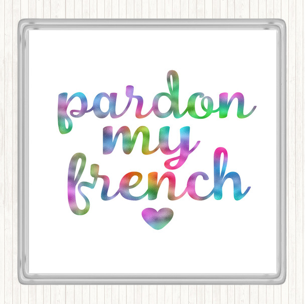 Pardon My French Rainbow Quote Coaster