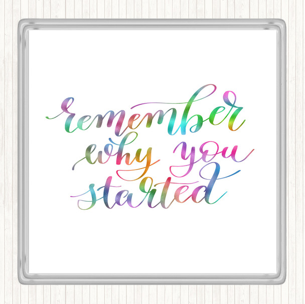 Remember Why You Started Rainbow Quote Coaster