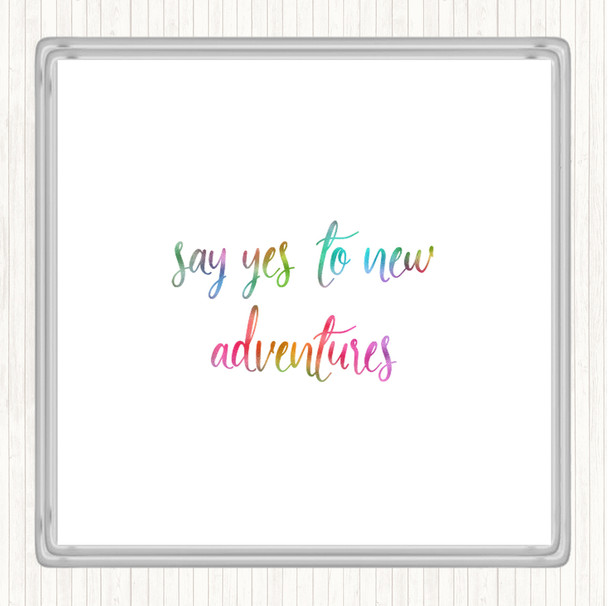 Say Yes To New Adventures Rainbow Quote Coaster