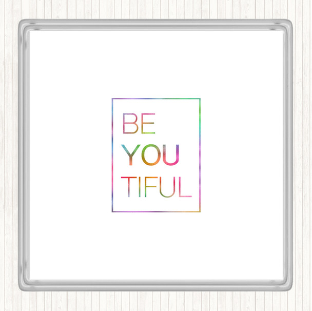 Be You Tiful Rainbow Quote Coaster