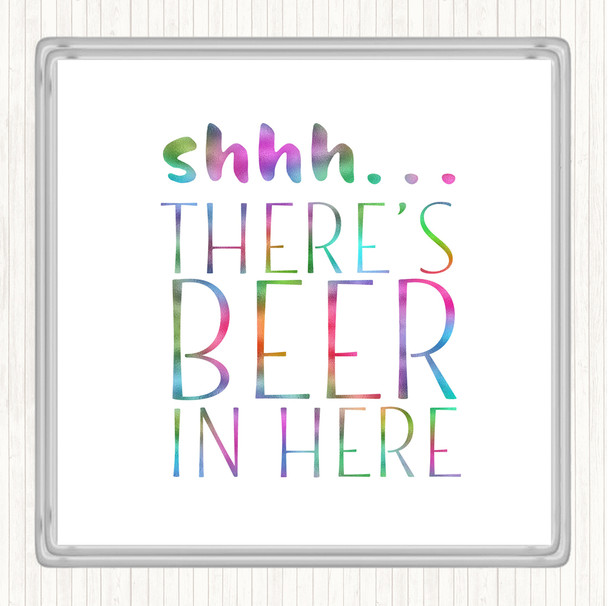 Shhh There's Beer In Here Rainbow Quote Coaster