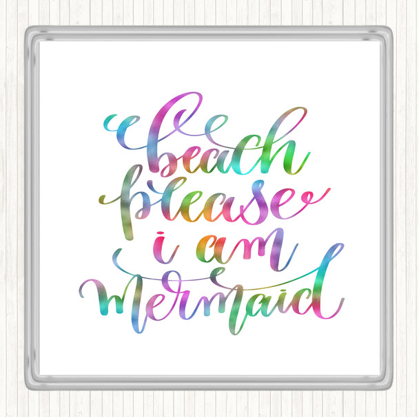 Beach Please I'm Mermaid Rainbow Quote Coaster