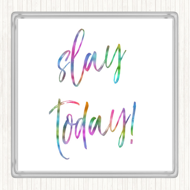 Slay Today Rainbow Quote Coaster