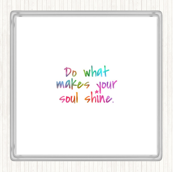 Soul Shine Rainbow Quote Coaster