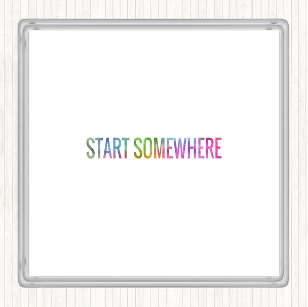Start Somewhere Rainbow Quote Coaster