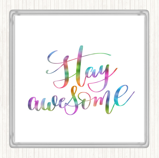 Stay Awesome Rainbow Quote Coaster