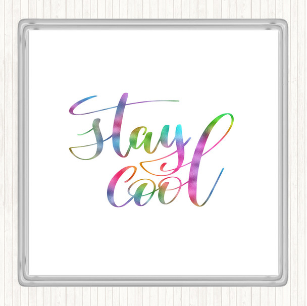 Stay Cool Rainbow Quote Coaster