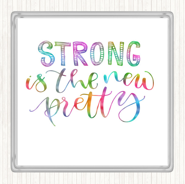 Strong Is New Pretty Rainbow Quote Coaster