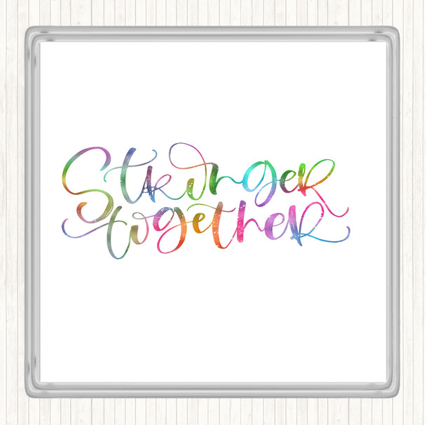 Stronger Together Rainbow Quote Coaster