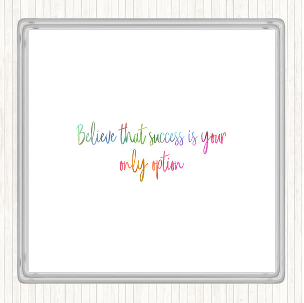 Success Is Your Only Option Rainbow Quote Coaster