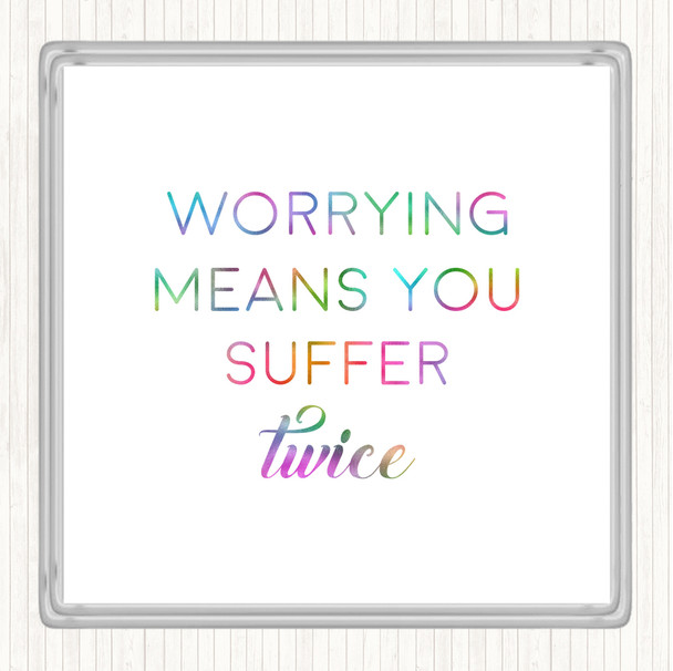 Suffer Twice Rainbow Quote Coaster