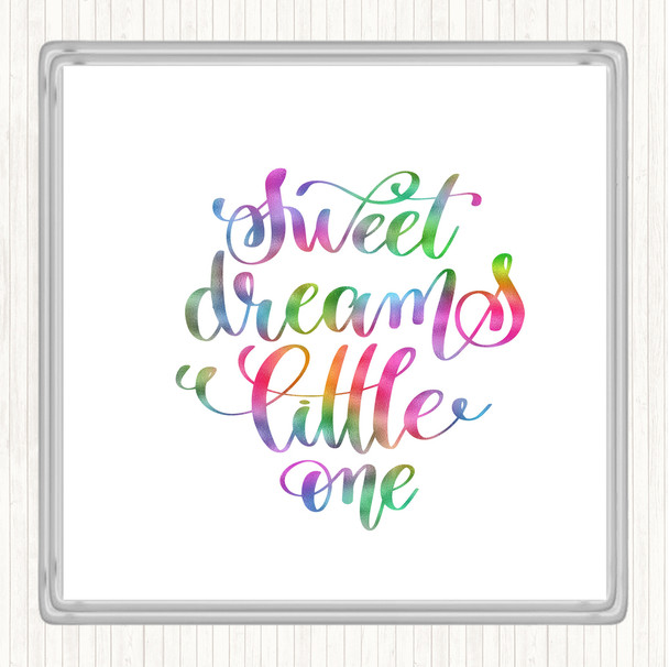 Sweet Dreams Little One Rainbow Quote Coaster