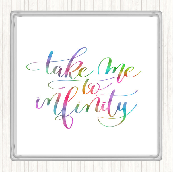 Take Me To Infinity Rainbow Quote Coaster