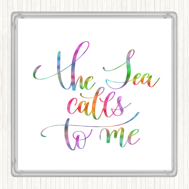 The Sea Calls To Me Rainbow Quote Coaster