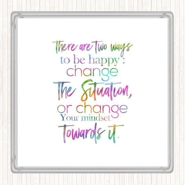 There Are 2 Ways Rainbow Quote Coaster