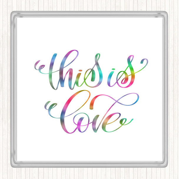 This Is Love Rainbow Quote Coaster