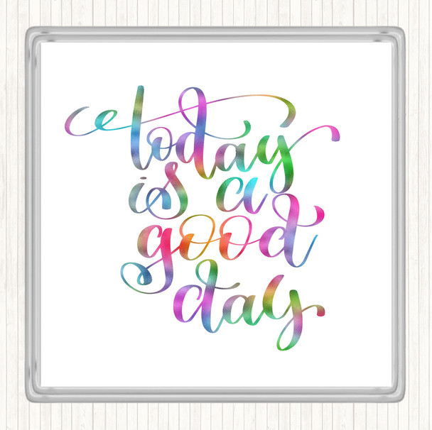 Today Is A Good Day Rainbow Quote Coaster