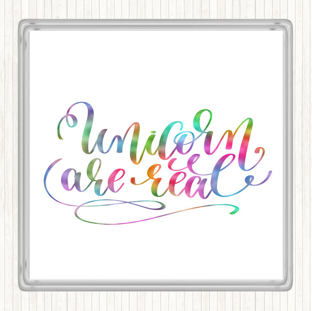 Unicorn Are Real Rainbow Quote Coaster