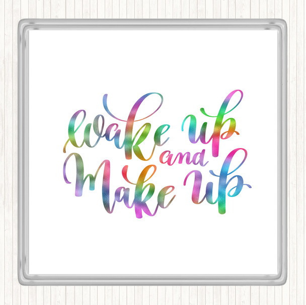 Wake Up And Make Up Rainbow Quote Coaster
