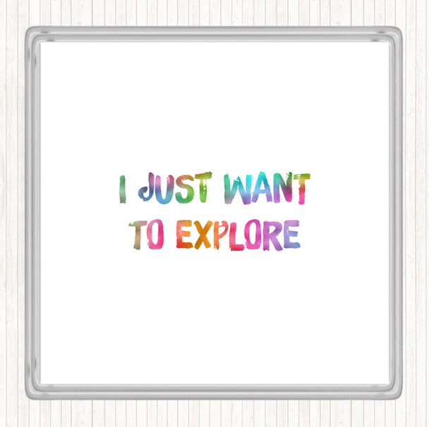 Want To Explore Rainbow Quote Coaster